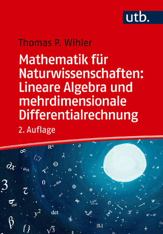 Mathematik für Naturwissenschaften: lineare Algebra und mehrdimensionale Differentialrechnung